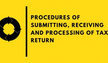 Procedures of Submitting, Receiving and Processing of Tax Return