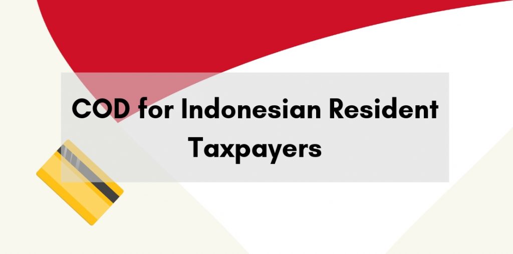 COD for Indonesian Resident Taxpayers