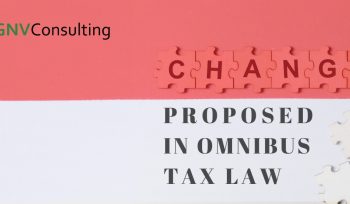 CHANGES PROPOSED IN OMNIBUS TAX LAW
