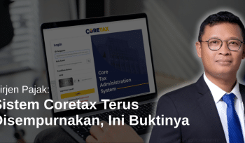 Dirjen Pajak: Sistem Coretax Terus Disempurnakan, Ini Buktinya