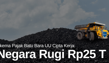 Skema Pajak Batu Bara di UU Cipta Kerja Buat Negara Rugi Rp25 T per Tahun, Kok Bisa?