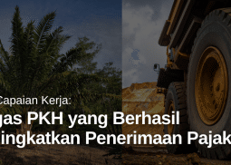 Hasil Capaian Kerja: Satgas PKH yang Sukses Meningkatkan Penerimaan Pajak